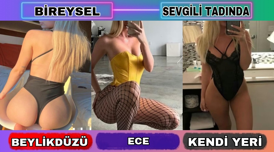 Ece - Beylikdüzü Sınırsız & Tutkulu Bireysel Escort Deneyimi